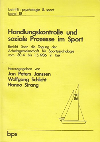 9783922386278: Handlungskontrolle und soziale Prozesse im Sport: Bericht über die Tagung der ASP vom 30. Apr. bis 1. Mai 1986 in Kiel (Betrifft, Psychologie & Sport) (German Edition)