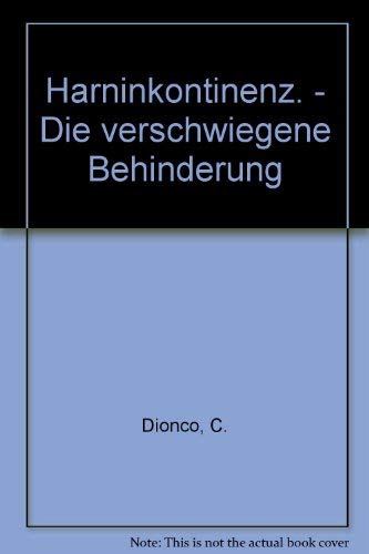 Harninkontinenz. Die verschwiegene Behinderung