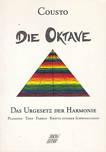 Beispielbild fr Die Oktave - das Urgesetz der Harmonie: Planeten, Tne, Farben, Krfte innerer Schwingungen zum Verkauf von medimops