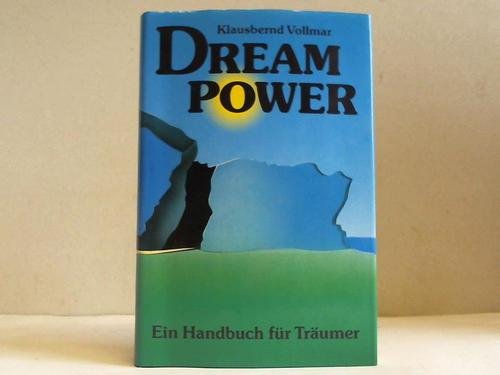 Beispielbild fr Dream Power. Ein Handbuch fr Trumer. zum Verkauf von Antiquariat Heureka