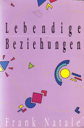 Stock image for Lebendige Beziehungen. Die zwanzig Qualitten der Liebe for sale by medimops
