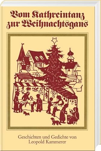 9783922394341: Vom Kathreintanz zur Weihnachtsgans: Geschichten und Gedichte von Leopold Kammerer