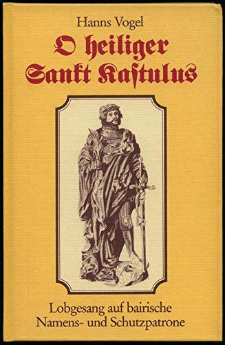 Beispielbild fr O heiliger Sankt Kaftulus. Lobgesang auf bairische Namens- und Schutzpatrone. Mit Zeichnungen von Hans Fischach. zum Verkauf von Antiquariat Nam, UstId: DE164665634