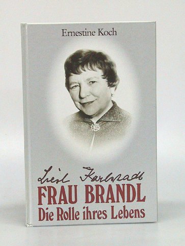 Beispielbild fr Liesl Karlstadt. Frau Brandl. Die Rolle ihres Lebens. zum Verkauf von Antiquariat Hans Hammerstein OHG