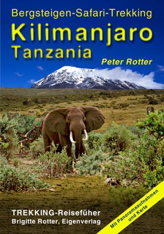 Beispielbild fr Kilimanjaro. Tanzania. Trekking- Reisefhrer. Bergsteigen - Safari - Trekking zum Verkauf von medimops