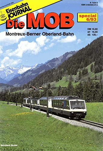 Stock image for Eisenbahn Journal DIE MOB Montreux-Berner Oberland-Bahn for sale by My Dead Aunt's Books