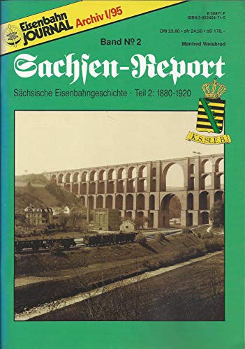 Beispielbild fr Eisenbahn Journal Archiv I/1995: Sachsen-Report Band 2: Schsische Eisenbahngeschichte. Teil 2: 1880-1920. zum Verkauf von Versandantiquariat  Rainer Wlfel