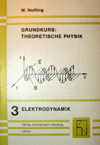 Grundkurs:Theoretische Physik 3 Elektrodynamik - W.Nolting