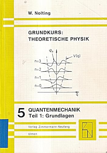 Beispielbild fr Grundkurs theoretische Physik; 5., Quantenmechanik, Teil 1., Grundlagen zum Verkauf von medimops