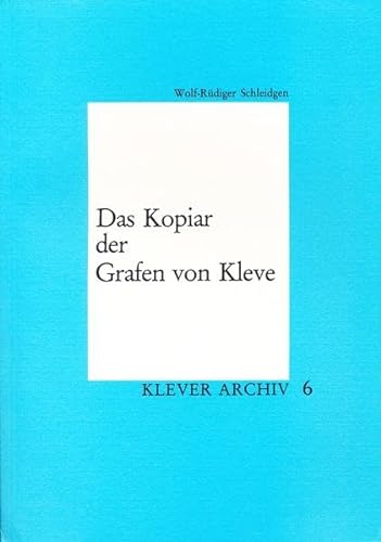 Das Kopiar der Grafen von Kleve (Klever Archiv)