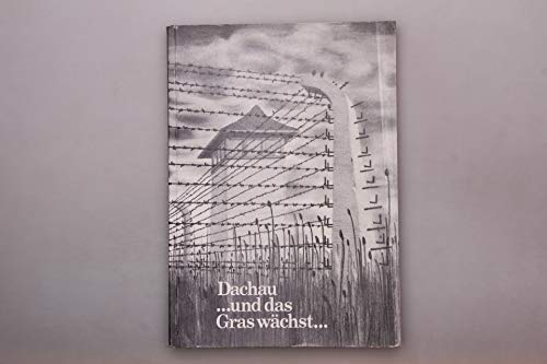 9783922431077: Kckert, L: Dachau ... und das Gras wchst ...