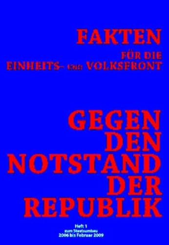 Beispielbild fr Gegen den Notstand der Republik / Fakten fr die Einheits- und Volksfront / Heft 1 zum Staatsumbau 2006 bis Februar 2009 / herausgegeben vom Aktionsausschu Notstand der Republik / Im Auftrag des Zentralkomitees des Arbeiterbund fr den Widerauffbau der KPD zum Verkauf von ralfs-buecherkiste