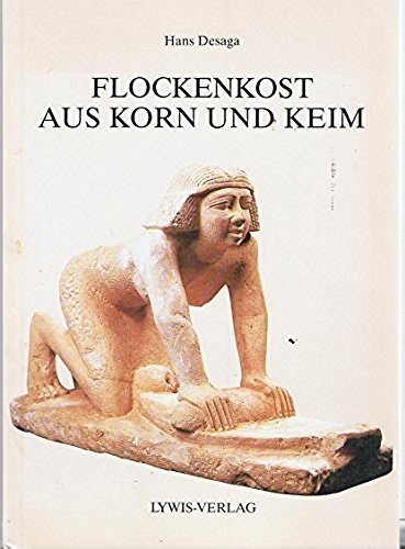 9783922433057: Flockenkost aus Korn und Keim - Desaga, Hans