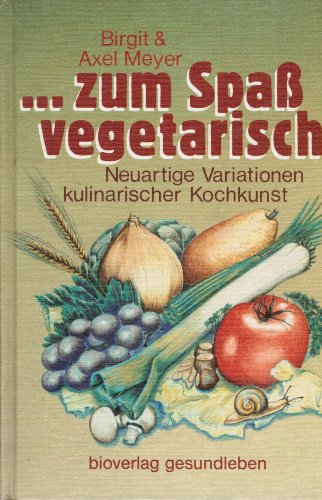 Beispielbild fr Zum Spa vegetarisch (5424 208). Neuartige Variationen kulinarischer Kochkunst zum Verkauf von Versandantiquariat Felix Mcke