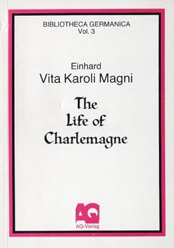 Vita Karoli Magni /the Life of Charlemagne: The Latin Text with a New English Translation, Introduction and Notes (9783922441496) by Einhard; Einhardus