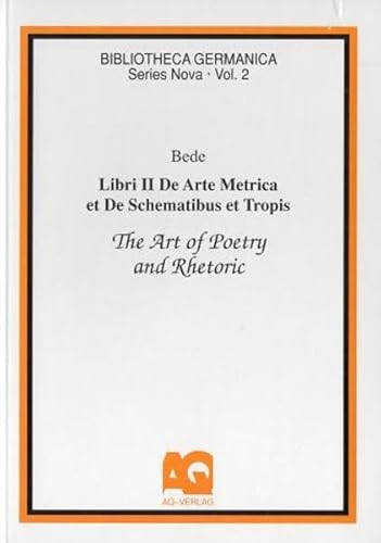 Stock image for Libri II: De Arte Metrica Et De Schematibus Et Tropis - the Art of Poetry and Rhetoric (Bibliotheca Germanica) for sale by AQ-Verlag
