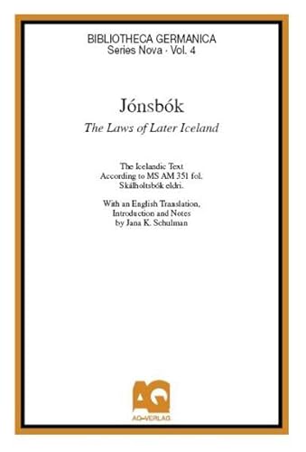 Imagen de archivo de Jnsbk: The Laws of Later Iceland: The Icelandic Text According to MS AM 351 fol. Sklholtsbk eldri. With an English Translation, Introduction and Notes a la venta por AQ-Verlag