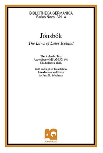 Stock image for Jnsbk: The Laws of Later Iceland: The Icelandic Text According to MS AM 351 fol. Sklholtsbk eldri. With an English Translation, Introduction and Notes for sale by AQ-Verlag