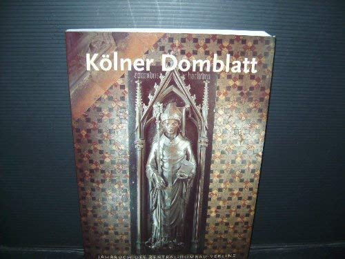 Kölner Domblatt. Jahrbuch des Zentral-Dombau-Vereins. 67. Folge. - Schock-Werner, Barbara (Hrsg.) und Rolf (Hrsg.) Lauer