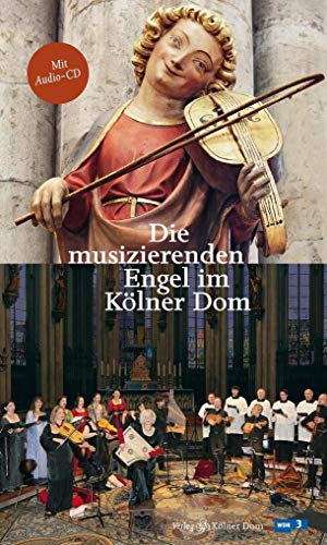 Stock image for Die musizierenden Engel im Klner Dom for sale by medimops
