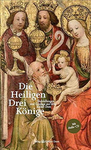 Beispielbild fr Die Heiligen Drei Knige: Darstellungen und Gesnge aus dem Klner Dom (CD-Bcher) zum Verkauf von medimops