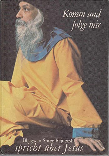 Beispielbild fr Komm und folge mir. Band I. Bhagwan Shree Rajneesh spricht ber Jesus. Hrsg.: Swami Anande Siddhartha. zum Verkauf von Antiquariat Bcherkeller