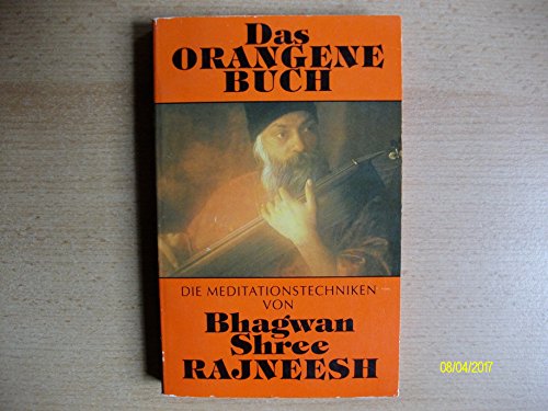 Beispielbild fr Das orangene Buch. Die Meditationstechniken von Bhagwan Shree Rajneesh zum Verkauf von medimops