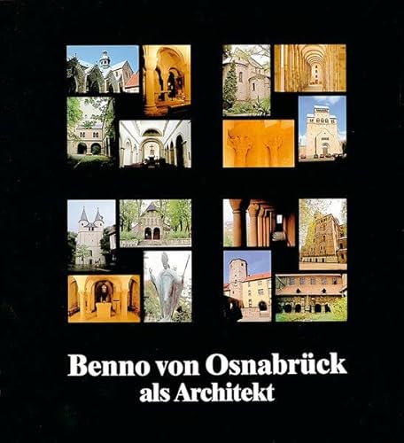 Beispielbild fr Benno von Osnabrck als Architekt: Ein Bildband zum 900. Todestag von Bischof Benno II. zum Verkauf von Bernhard Kiewel Rare Books