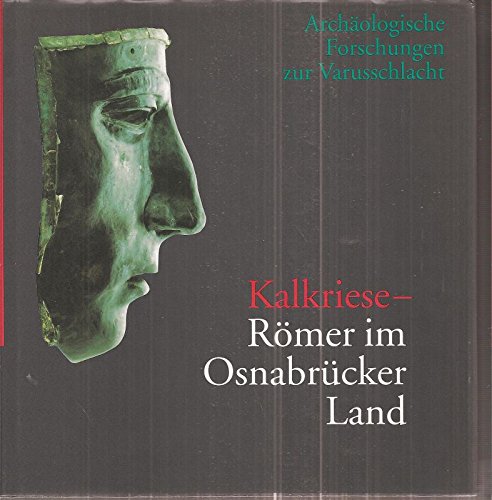 Kalkriese - Römer im Osnabrücker Land: Archäologische Forschungen zur Varusschlacht - Schlüter, Wolfgang