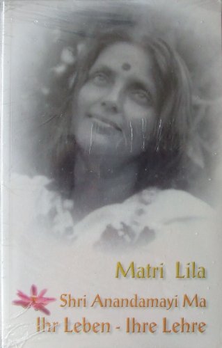 Stock image for Matri Lila: Shri Anandamayi Ma - Ihr Leben - Ihre Lehre for sale by medimops