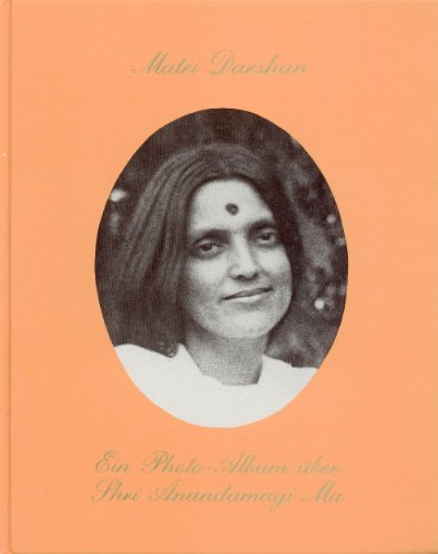 Stock image for Matri Darshan: Ein Photoalbum ber Shri Anandamayi Ma for sale by medimops