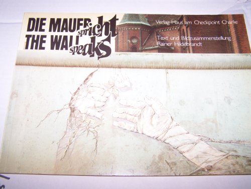 Beispielbild fr Die Mauer Spricht: The Wall Speaks zum Verkauf von Wonder Book