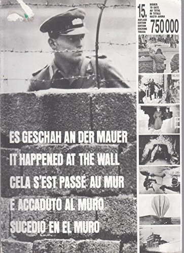 Beispielbild fr Es Geschah an Der Mauer : eine Bilddokumentation des Sperrgu?rtels um Berlin West / It Happened at the Wall: A Documentation in Pictures of the Military Ring around West Berlin zum Verkauf von WorldofBooks