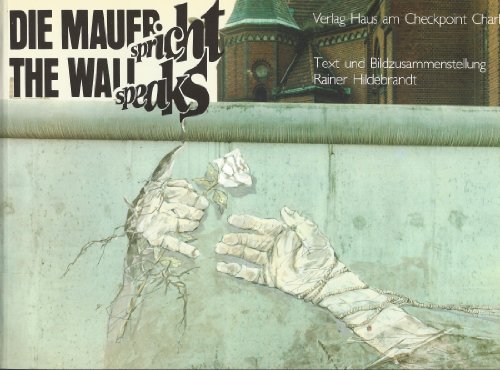 Imagen de archivo de Die Mauer spricht / The Wall speaks (English and German Edition) a la venta por Brickyard Books