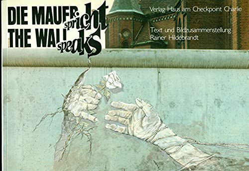 Imagen de archivo de Die Mauer spricht. The Wall Speaks a la venta por ThriftBooks-Dallas