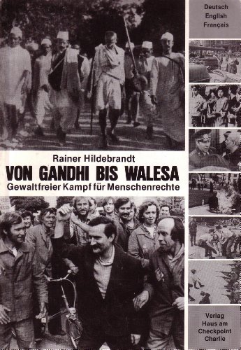 Von Gandhi Bis Walesa: Gewaltfreier Fur Menschenrechte.