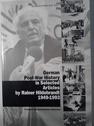 Imagen de archivo de German Post-War History in Selected Articles by Rainer Hildebrandt 1949-1993 a la venta por AwesomeBooks