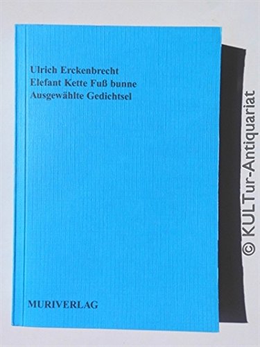 Stock image for Elefant Kette Fuss bunne: Ausgewhlte Gedichtsel for sale by Versandantiquariat Felix Mcke