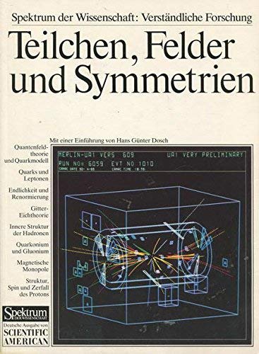 Beispielbild fr Teilchen, Felder und Symmetrien. Quantenfeldtheorie u.d. Einheit d. Naturgesetze. zum Verkauf von Grammat Antiquariat