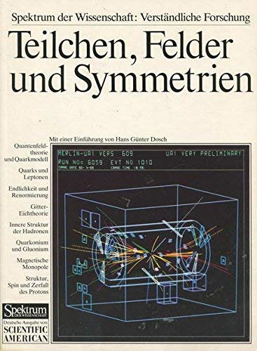 Imagen de archivo de Teilchen, Felder und Symmetrien. Quantenfeldtheorie u.d. Einheit d. Naturgesetze. a la venta por Grammat Antiquariat