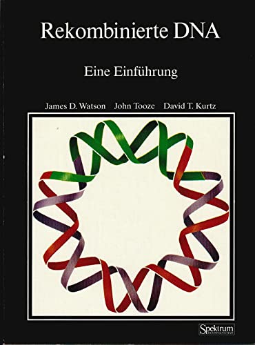 Stock image for Rekombinierte DNA : e. Einf. James D. Watson ; John Tooze ; David T. Kurtz. [Aus d. Amerikan. bers. von Monika Ludwig-Festl] for sale by Martin Preu / Akademische Buchhandlung Woetzel