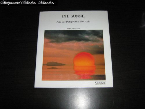 Die Sonne: Aus der Perspektive der Erde (German Edition) (9783922508830) by Herbert Friedman