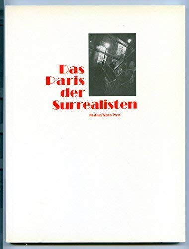 Imagen de archivo de Das Paris der Surrealisten. Illustrierte Reisemontage zur poetischen Geographie einer Metropole. a la venta por medimops