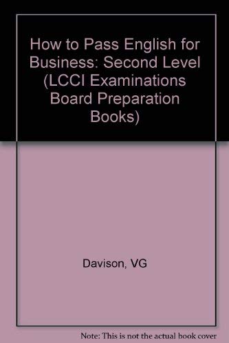 Stock image for How to Pass, English for Business, Bd.2, Second Level (LCCI Examinations Board Preparation Books) for sale by medimops