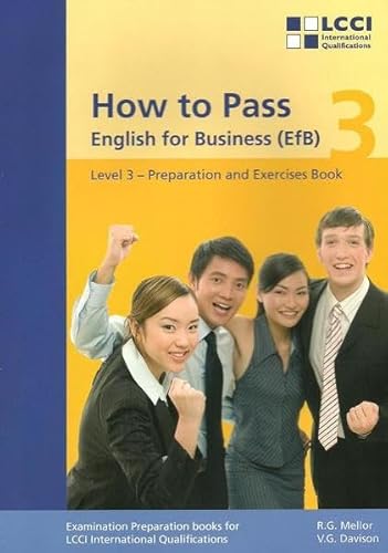 Beispielbild fr How to Pass - English for Business. LCCI Examination Preparation Books: How to Pass, English for Business, Bd.3, Third Level (LCCI Examinations Board Preparation Books) zum Verkauf von medimops