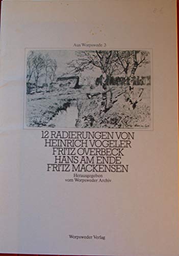 12 Radierungen Von Heinrich Cogeler Fritz Overbwck Hans Am Ende Fritz Mackensen.