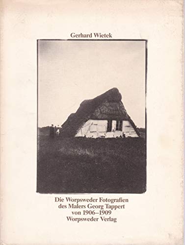 Beispielbild fr Die Worpsweder Fotografen des Malers Georg Tappert von 1906-1909 zum Verkauf von medimops