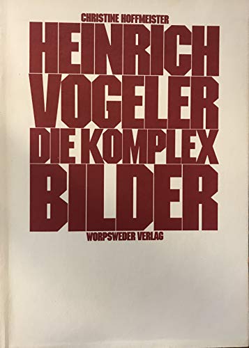 Heinrich Vogeler: Die Komplexbilder (German Edition) (9783922516231) by Hoffmeister, Christine