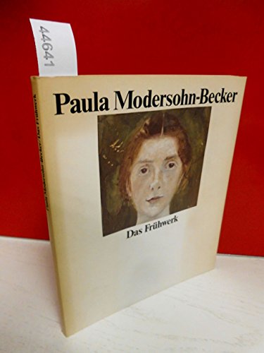 Imagen de archivo de Paula Modersohn Becker: Das Fruhwerk a la venta por ANARTIST