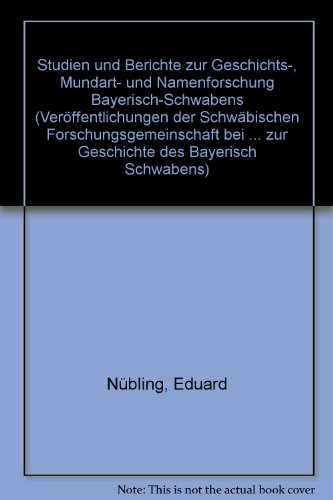 Beispielbild fr Studien und Berichte zur Geschichts-, Mundart- und Namenforschung Bayerisch-Schwabens: Gesammelte Schriften zur schwbischen Namenkunde zum Verkauf von medimops